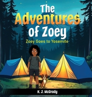 The Adventures of Zoey: Zoey Goes to Yosemite B0FHZDMB3H Book Cover