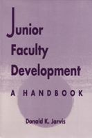 Junior Faculty Development: A Handbook 0873523849 Book Cover