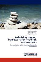 A decision support framework for flood risk management: An application to the Brahmaputra river in Bangladesh 3659205028 Book Cover