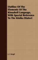 Outline Of The Elements Of The Kisuáheli Language: With Special Reference To The Kiníka Dialect... 0530881098 Book Cover