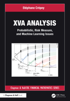 XVA Analysis: Probabilistic, Risk Measure, and Machine Learning Issues (Chapman and Hall/CRC Financial Mathematics Series) 1041014201 Book Cover