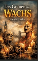 Das Grauen im Wachs (German Edition) 3384882393 Book Cover