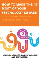 How to Make the Most of your Psychology Degree 0335250882 Book Cover