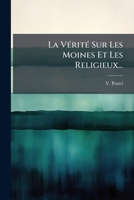 La Vérité Sur Les Moines Et Les Religieux... 1274528852 Book Cover
