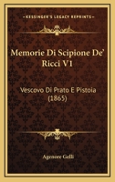 Memorie Di Scipione De' Ricci V1: Vescovo Di Prato E Pistoia (1865) 1167713664 Book Cover