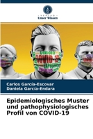 Epidemiologisches Muster und pathophysiologisches Profil von COVID-19 6203333409 Book Cover