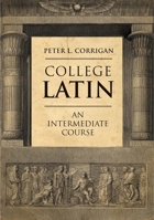 College Latin: An Intermediate Course 0300190921 Book Cover