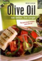 Olive Oil: Eat Better Live Longer 9609151302 Book Cover