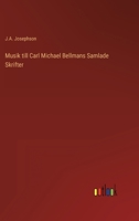 Musik till Carl Michael Bellmans Samlade Skrifter 3368215655 Book Cover