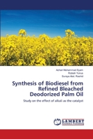 Synthesis of Biodiesel from Refined Bleached Deodorized Palm Oil: Study on the effect of alkali as the catalyst 3659110000 Book Cover