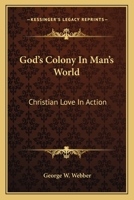 God's Colony In Man's World: Christian Love In Action B0007DM0FI Book Cover