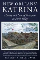 NEW ORLEANS' KATRINA: History and Law of Yesteryear in Force Today 0578911515 Book Cover
