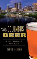 Columbus Beer: Recent Brewing and Deep Roots 1626199108 Book Cover