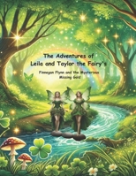 The Adventures of Leila and Taylor the Fairy's: Finnegan Flynn and the Mysterious Missing Gold B0DW8YHJF6 Book Cover