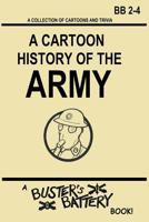 Buster's Battery: A Cartoon History of the Army 1541346335 Book Cover