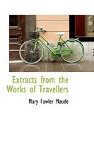 Extracts From the Works of Travellers 1022089919 Book Cover