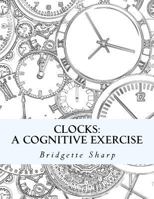 Clocks: A Cognitive Exercise (Cognitive Learning Skills) (Volume 1) 172263622X Book Cover