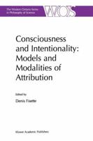 Consciousness and Intentionality: Models and Modalities of Attribution 904815300X Book Cover