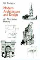 Modern Architecture and Design: An Alternative History 0262680467 Book Cover