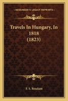 Travels in Hungary, in 1818 117717538X Book Cover