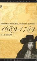 International Relations in Europe: 1689-1789 (Lancaster Pamphlets) 041507780X Book Cover