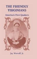 The Friendly Virginians: America's First Quakers 0788455133 Book Cover