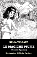 Le magiche piume: Colonia Dignidad (Italian Edition) B0DRZWHP36 Book Cover