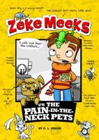 Zeke Meeks vs the Pain-in-the-Neck Pets 1479538116 Book Cover