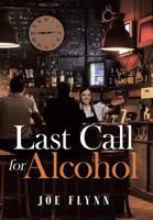 Last Call for Alcohol 1643509896 Book Cover