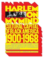 Harlem on My Mind: Cultural Capital of Black America, 1900-1968 1565842669 Book Cover