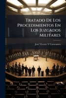 Tratado De Los Procedimientos En Los Juzgados Militares 114805295X Book Cover