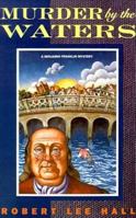Murder by the Waters: Further Adventures of the American Agent Abroad (Benjamin Franklin Mystery) 0312135688 Book Cover