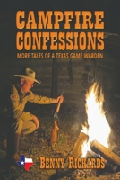 Campfire Confessions: More Tales of a Texas Game Warden 0578331241 Book Cover