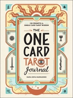 The One Card Tarot Journal: 150 Prompts for Single Card Tarot Wisdom 1507218257 Book Cover