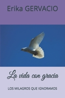 La vida con gracia: LOS MILAGROS QUE IGNORAMOS B0CH23SG32 Book Cover
