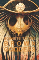 Sonnets to the Brown Goddess B08BW8M1QB Book Cover
