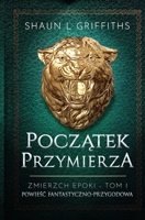 Początek Przymierza (Zmierzch Epoki) 8396411328 Book Cover