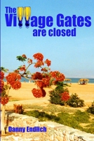 The Village Gates are closed 1329630327 Book Cover