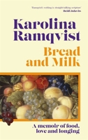 Bread and Milk: The lyrical literary memoir tracing a girlhood through food 1786583313 Book Cover