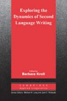 Exploring the Dynamics of Second Language Writing 0521529832 Book Cover