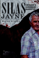 Silas Jayne: Chicago's Suburban Gangster 1596299681 Book Cover