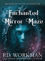 Enchanted Mirror Maze (Reg Rawlins, Psychic Investigator) 1774689359 Book Cover