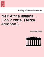Nell' Africa italiana ... Con 2 carte. (Terza edizione.). 1241342946 Book Cover