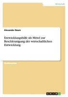 Entwicklungshilfe ALS Mittel Zur Beschleunigung Der Wirtschaftlichen Entwicklung 3640470346 Book Cover