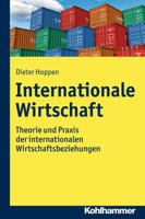 Internationale Wirtschaft: Theorie Und Praxis Der Internationalen Wirtschaftsbeziehungen 3170219030 Book Cover