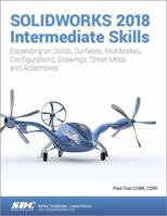 SOLIDWORKS 2018 Intermediate Skills 1630571644 Book Cover