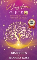 Wisdom G.I.F.T.S. 2: Embracing the Lessons, Celebrating the Journey, and Living the Legacy : Ross 1960872141 Book Cover