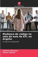 Mudança de código na sala de aula de EFL na Argélia (Portuguese Edition) 6207717279 Book Cover