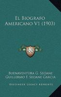 El Biografo Americano V1 (1903) 1167655656 Book Cover