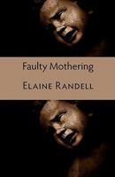 Faulty Mothering 1848610890 Book Cover